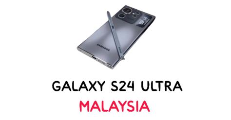 samsung s24 ultra price malaysia